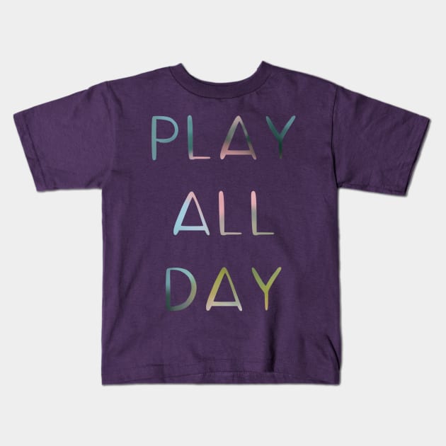 Play all day ombré rainbow Kids T-Shirt by Shus-arts